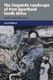 The linguistic landscape of Post-Apartheid South Africa : politics and discourse cover image