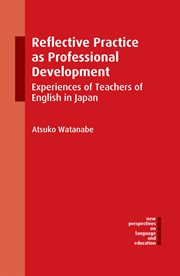 Reflective practice as professional development : experiences of teachers of English in Japan cover image