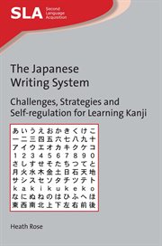 The Japanese writing system : challenges, strategies and self-regulation for learning Kanji cover image