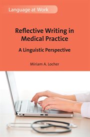 Reflective writing in medical practice : a linguistic perspective cover image