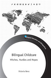 Bilingual childcare : hitches, hurdles and hopes cover image