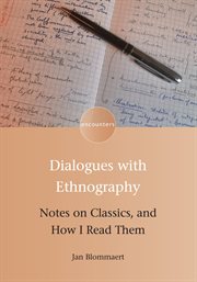 Dialogues with ethnography : notes on classics, and how I read them cover image