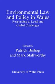 Environmental law and policy in Wales : responding to local and global challenges cover image