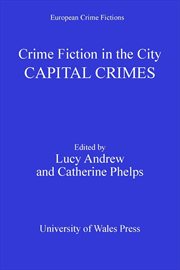 Crime fiction in the city : capital crimes cover image
