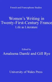 Women's writing in twenty-first-century France : life as literature cover image
