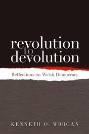 Revolution to Devolution : Reflections on Welsh Democracy cover image