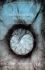 Nietzsche and Napoleon : The Dionysian Conspiracy cover image