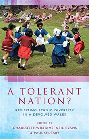 A tolerant nation? : revisiting ethnic diversity in a devolved Wales cover image