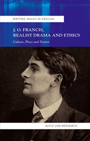 J.O. Francis, realist drama and ethics : culture, place and nation cover image