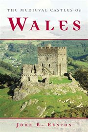 The Medieval castles of Wales cover image