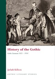 History of the Gothic : Gothic literature, 1825-1914 cover image