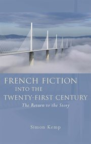 French fiction into the twenty-first century : the return to the story cover image