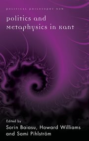 Politics and Metaphysics in Kant : Political Philosophy Now cover image