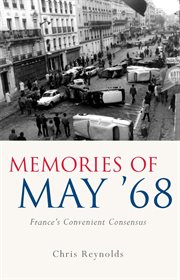 Memories of May '68 : France's convenient consensus cover image