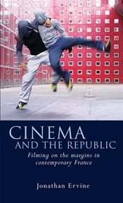 Cinema and the Republic : Filming on the Margins in Contemporary France cover image