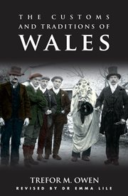 The Customs and Traditions of Wales : With an Introduction by Emma Lile cover image