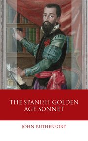 The Spanish Golden Age Sonnet : Iberian and Latin American Studies cover image