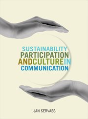 Sustainability, participation & culture in communication : theoryand praxis cover image