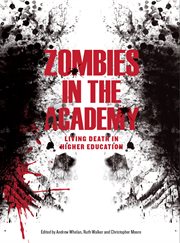 Zombies in the academy : living death in higher education cover image