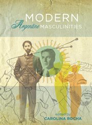 Modern Argentine masculinities cover image