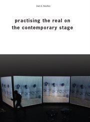 Practising the Real on the Contemporary Stage cover image