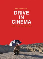 Drive in Cinema : Essays on Film, Theory and Politics cover image