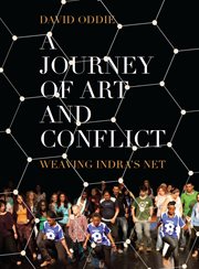A Journey of Art and Conflict : Weaving Indra's Net cover image
