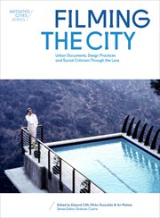 Filming the city : urban documents, design practices and social criticism through the lens cover image