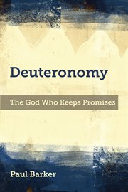 Deuteronomy: the god who keeps promises cover image