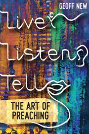 Live, listen, tell. The Art of Preaching cover image