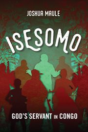 Isesomo. God's Servant in Congo cover image