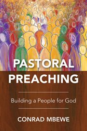 Pastoral preaching : building a people for God cover image