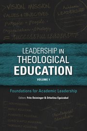 Leadership in Theological Education, Volume 1: Foundations for Academic Leadership cover image