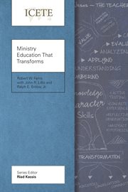 Ministry education that transforms : modeling and teaching the transformed life cover image