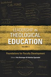 Leadership in theological education, volume 3. Foundations for Faculty Development cover image