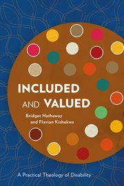 Included and Valued : A Practical Theology of Disability cover image