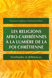 Les religions afro-caribéennes à la lumière de la foi chrétienne. Similitudes et différences cover image