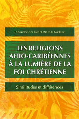 Cover image for Les religions afro-caribéennes à la lumière de la foi chrétienne