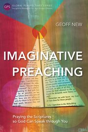 Imaginative preaching : praying the scriptures so God can speak through you cover image