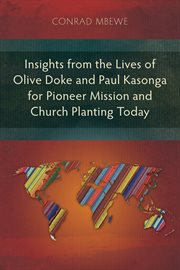 Insights from the lives of Olive Doke and Paul Kasonga for pioneer mission and church planting today cover image