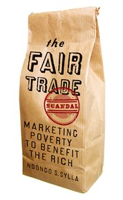 The fair trade scandal : marketing poverty to benefit the rich cover image