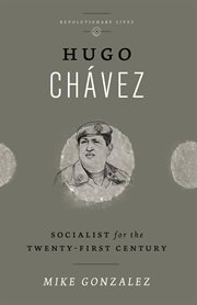 Hugo Chávez : socialist for the twenty-first century cover image