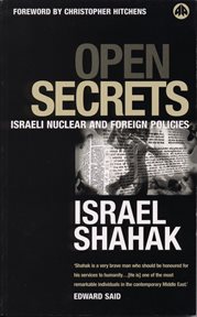 Open secrets : Israeli nuclear and foreign policies cover image