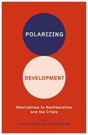 Polarising development : alternatives to neoliberalism and thecrisis cover image