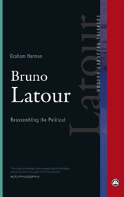 Bruno Latour : reassembling the political cover image