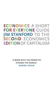 Economics for everyone : a short guide to the economics of capitalism cover image