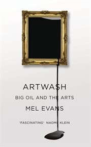 Artwash : big oil and the arts cover image