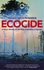 Ecocide : a short history of the mass extinction of species cover image