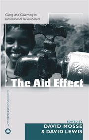 The aid effect : giving and governing in international development cover image