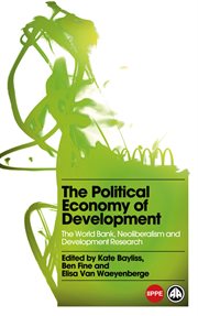 The political economy of development : the World Bank, neoliberalism and development research cover image